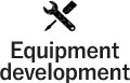 Equipment development